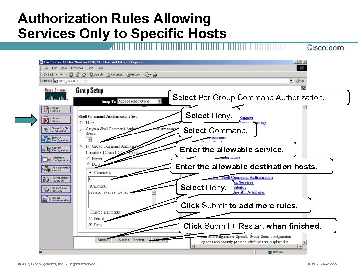 Authorization Rules Allowing Services Only to Specific Hosts Select Per Group Command Authorization. Select