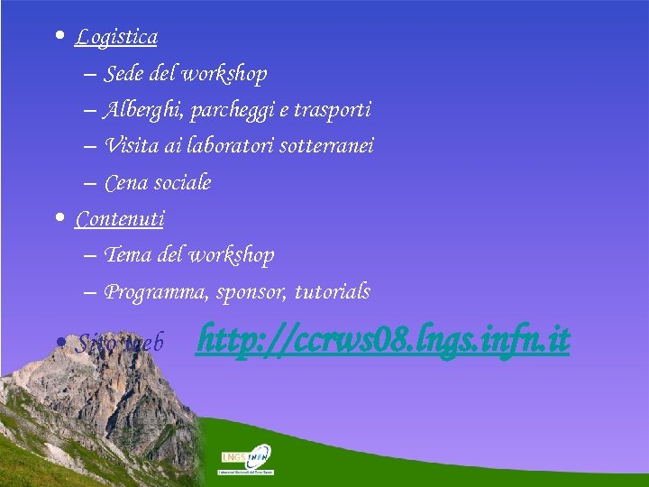  • Logistica – Sede del workshop – Alberghi, parcheggi e trasporti – Visita