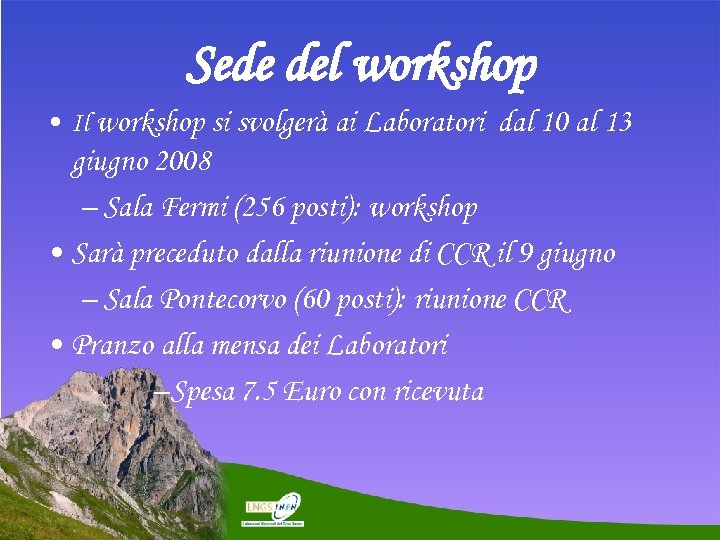 Sede del workshop • Il workshop si svolgerà ai Laboratori dal 10 al 13