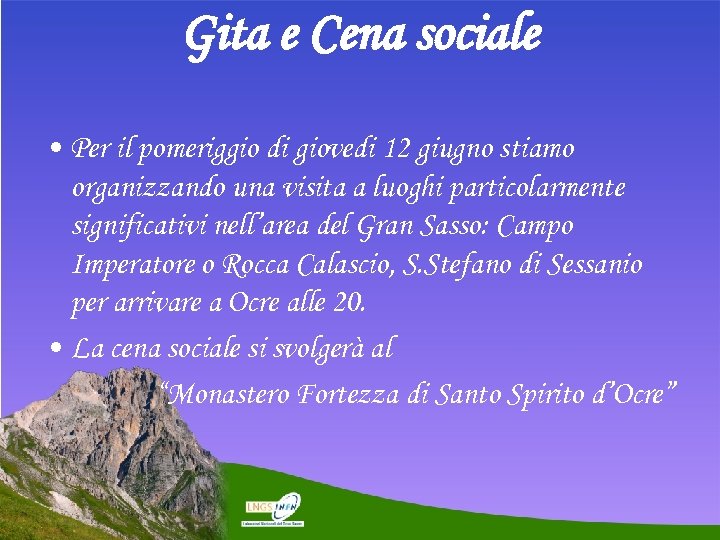 Gita e Cena sociale • Per il pomeriggio di giovedi 12 giugno stiamo organizzando