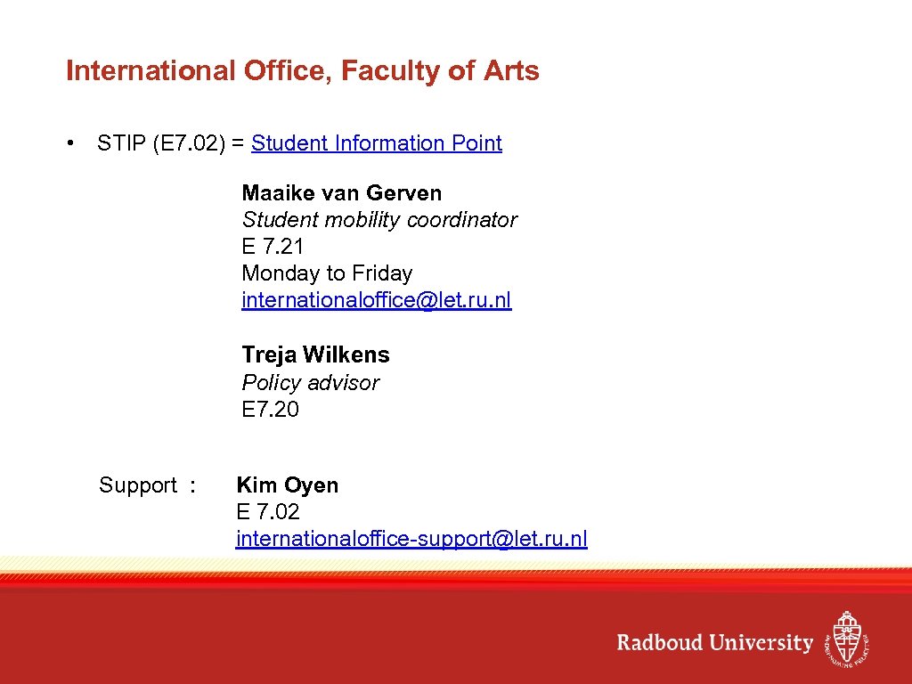 International Office, Faculty of Arts • STIP (E 7. 02) = Student Information Point
