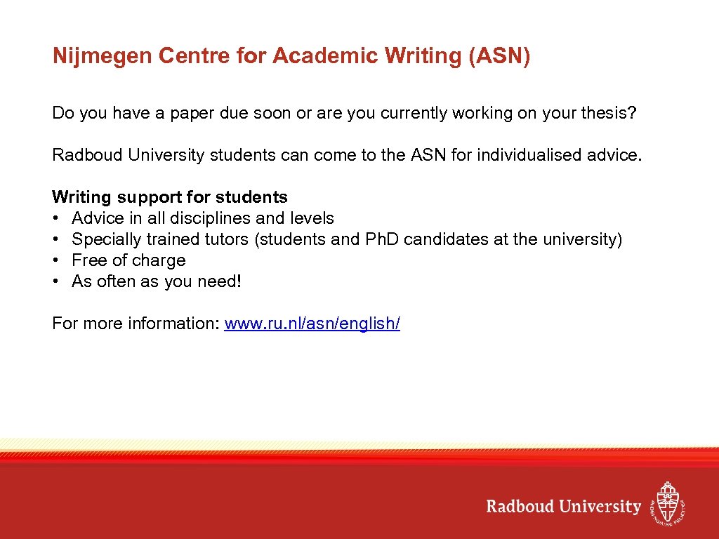 Nijmegen Centre for Academic Writing (ASN) Do you have a paper due soon or