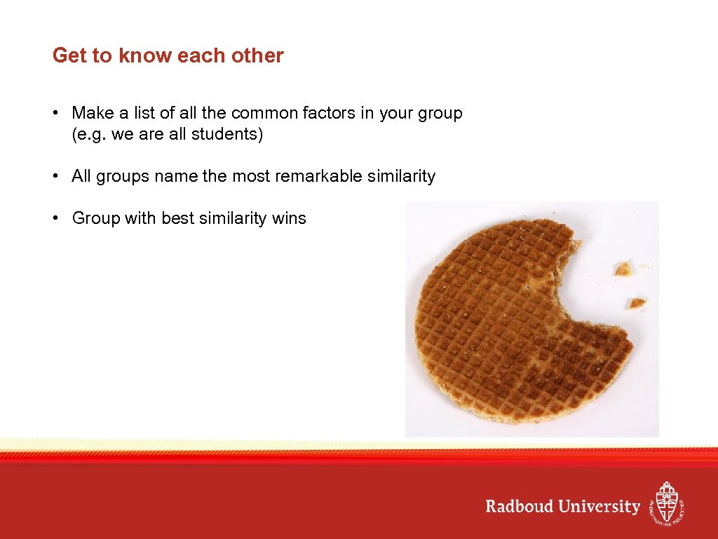 Get to know each other • Make a list of all the common factors