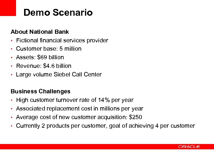 Demo Scenario About National Bank • Fictional financial services provider • Customer base: 5