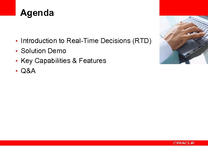 Agenda • Introduction to Real-Time Decisions (RTD) • Solution Demo • Key Capabilities &