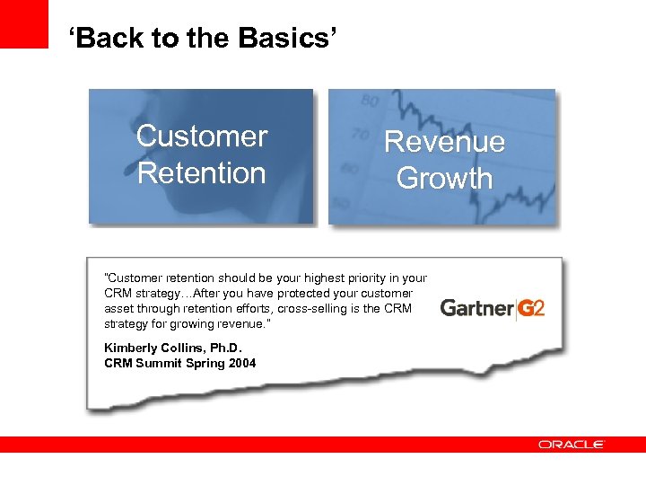 ‘Back to the Basics’ Customer Retention Revenue Growth “Customer retention should be your highest