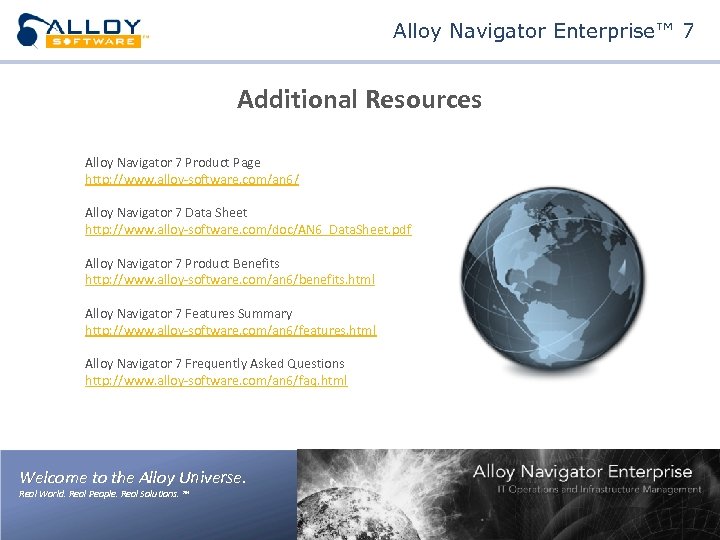 Alloy Navigator Enterprise™ 7 Additional Resources Alloy Navigator 7 Product Page http: //www. alloy-software.