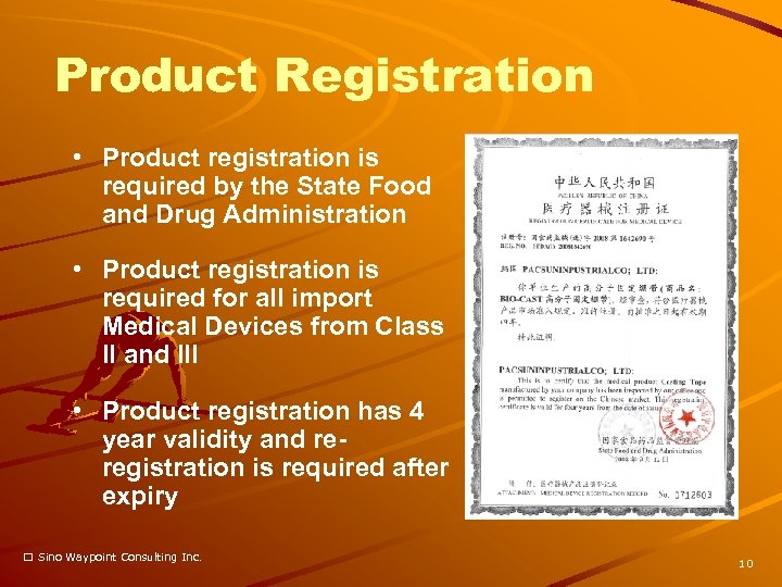Product Registration • Product registration is required by the State Food and Drug Administration