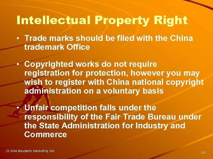 Intellectual Property Right • Trade marks should be filed with the China trademark Office