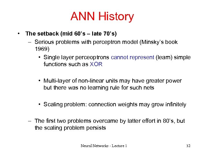 ANN History • The setback (mid 60’s – late 70’s) – Serious problems with