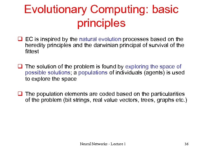 Evolutionary Computing: basic principles q EC is inspired by the natural evolution processes based