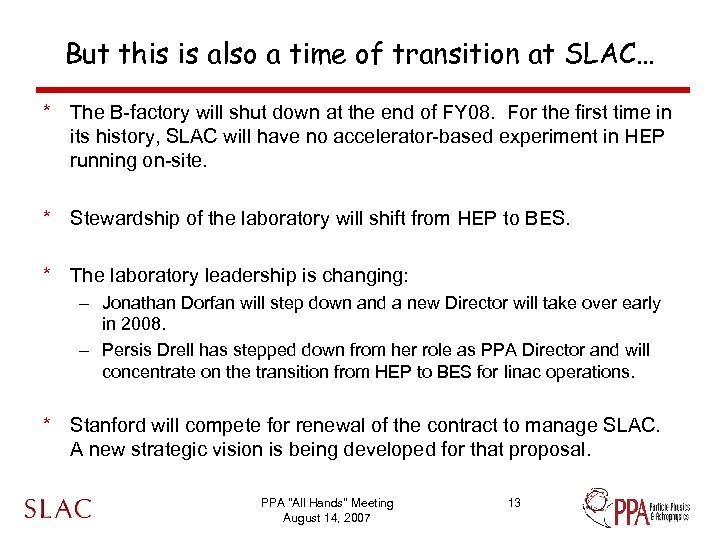 But this is also a time of transition at SLAC… * The B-factory will