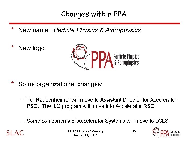 Changes within PPA * New name: Particle Physics & Astrophysics * New logo: *