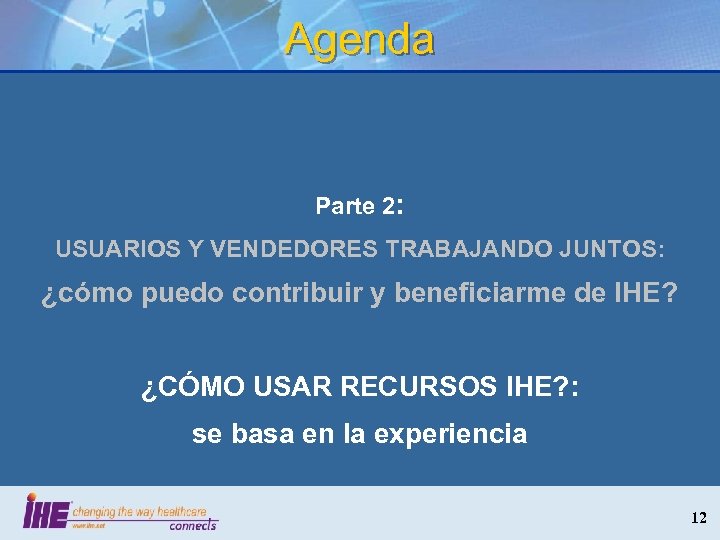 Agenda Parte 2: USUARIOS Y VENDEDORES TRABAJANDO JUNTOS: ¿cómo puedo contribuir y beneficiarme de