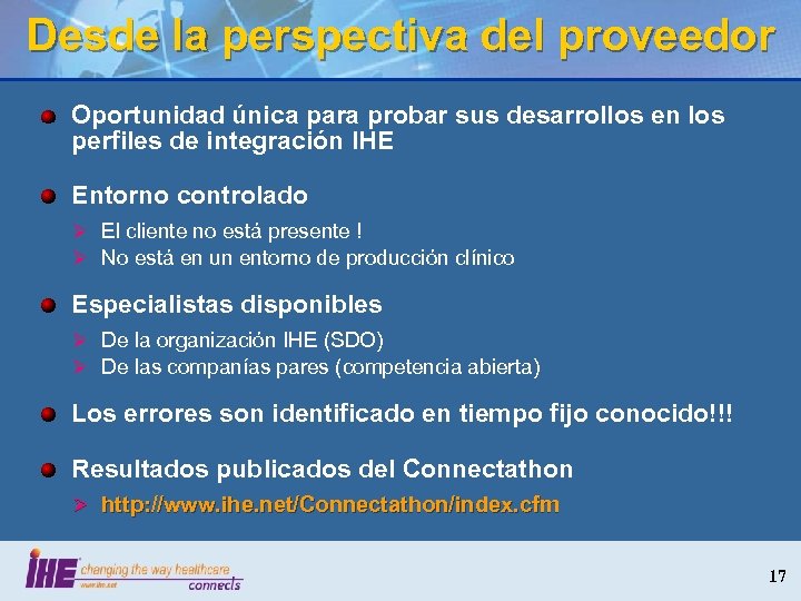 Desde la perspectiva del proveedor Oportunidad única para probar sus desarrollos en los perfiles