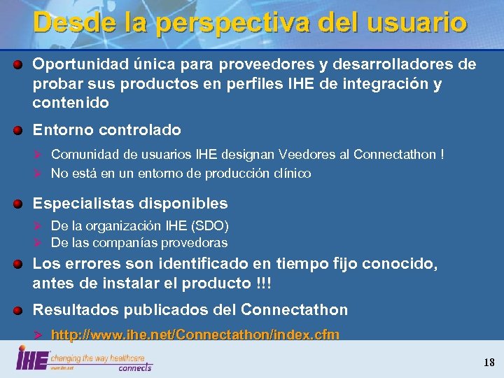 Desde la perspectiva del usuario Oportunidad única para proveedores y desarrolladores de probar sus