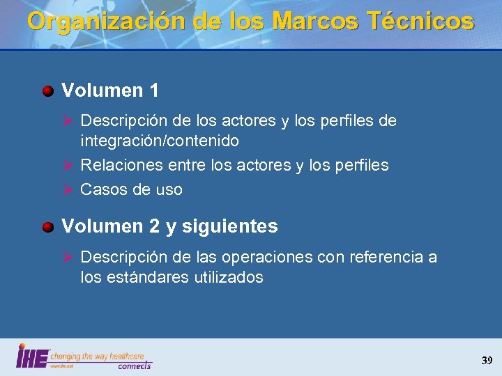 Organización de los Marcos Técnicos Volumen 1 Ø Descripción de los actores y los