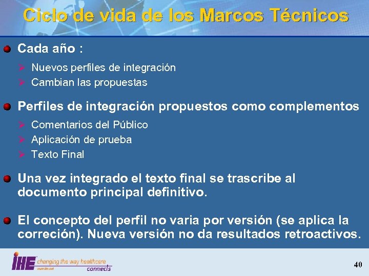 Ciclo de vida de los Marcos Técnicos Cada año : Ø Nuevos perfiles de