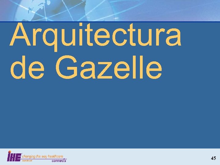 Arquitectura de Gazelle 45 