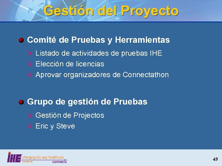 Gestión del Proyecto Comité de Pruebas y Herramientas Ø Listado de actividades de pruebas