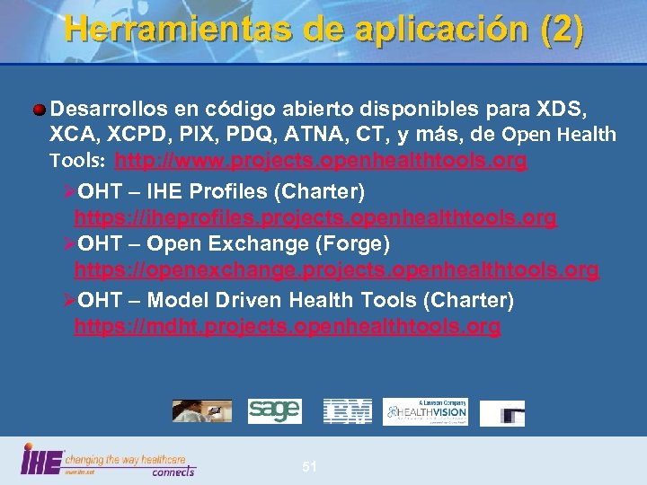 Herramientas de aplicación (2) Desarrollos en código abierto disponibles para XDS, XCA, XCPD, PIX,