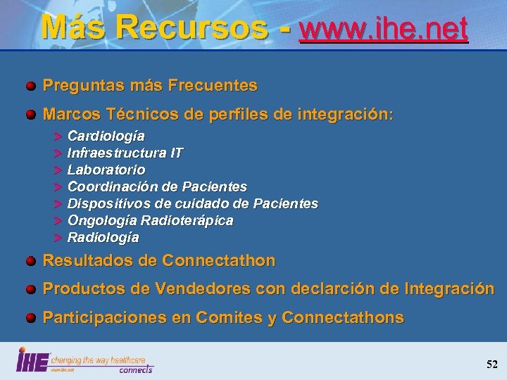 Más Recursos - www. ihe. net Preguntas más Frecuentes Marcos Técnicos de perfiles de