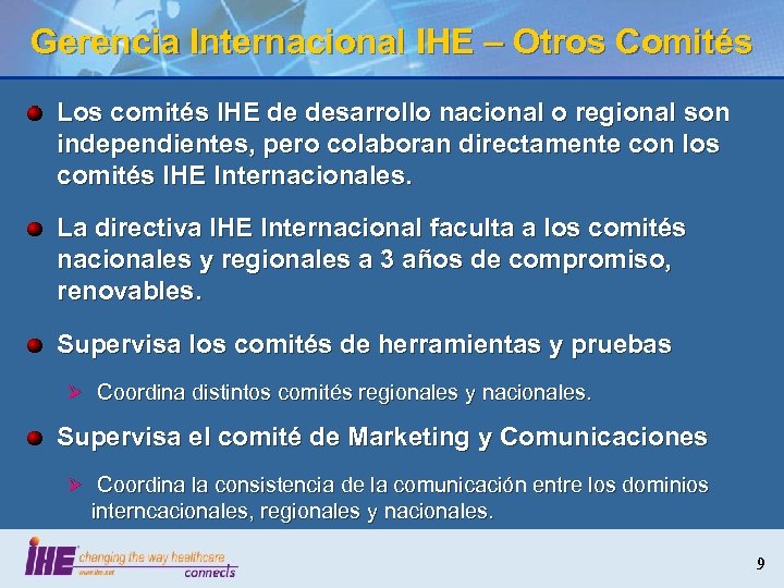 Gerencia Internacional IHE – Otros Comités Los comités IHE de desarrollo nacional o regional