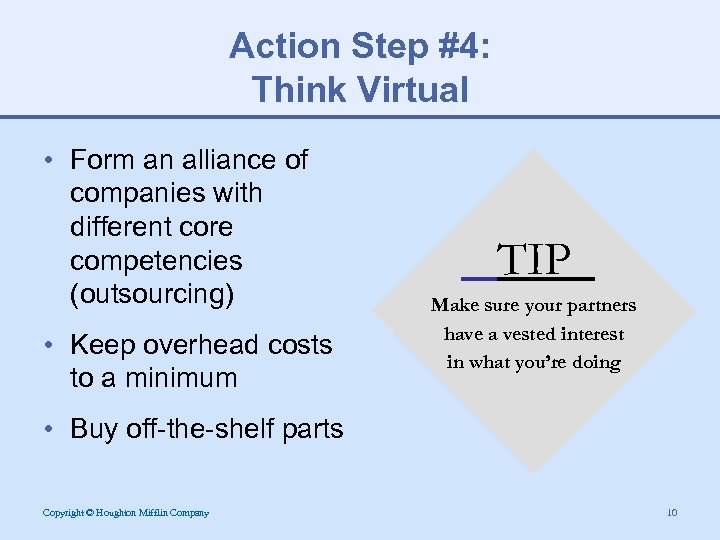 Action Step #4: Think Virtual • Form an alliance of companies with different core