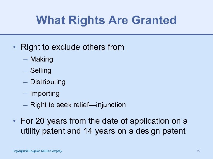 What Rights Are Granted • Right to exclude others from – Making – Selling