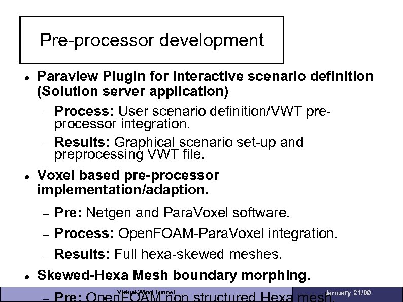 Pre-processor development Paraview Plugin for interactive scenario definition (Solution server application) Process: User scenario