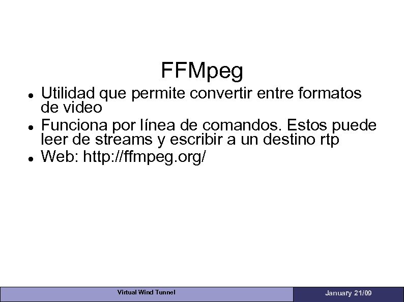 FFMpeg Utilidad que permite convertir entre formatos de video Funciona por línea de comandos.