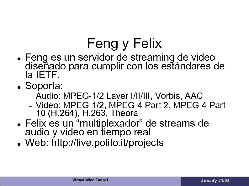 Feng y Felix Feng es un servidor de streaming de video diseñado para cumplir