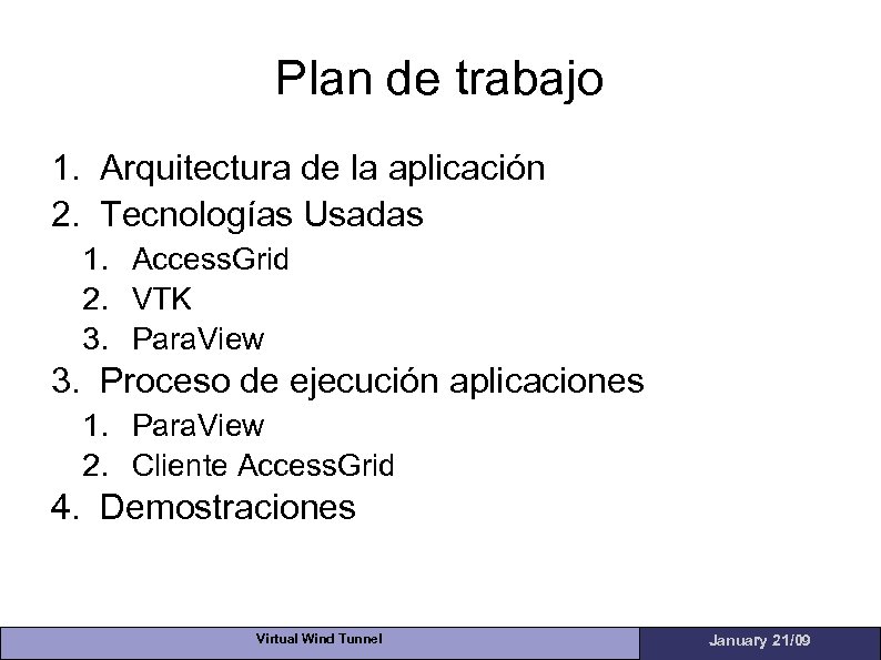 Plan de trabajo 1. Arquitectura de la aplicación 2. Tecnologías Usadas 1. Access. Grid