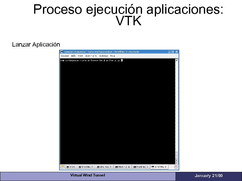 Proceso ejecución aplicaciones: VTK Lanzar Aplicación Virtual Wind Tunnel January 21/09 