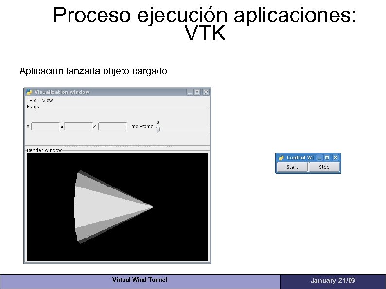 Proceso ejecución aplicaciones: VTK Aplicación lanzada objeto cargado Virtual Wind Tunnel January 21/09 