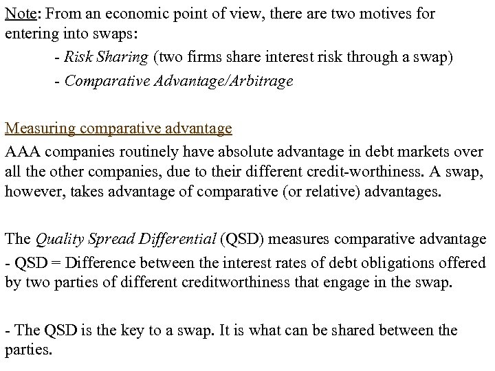 Note: From an economic point of view, there are two motives for entering into