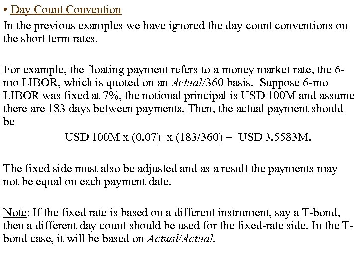  • Day Count Convention In the previous examples we have ignored the day