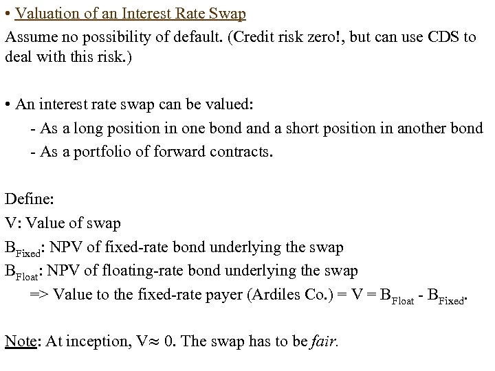  • Valuation of an Interest Rate Swap Assume no possibility of default. (Credit