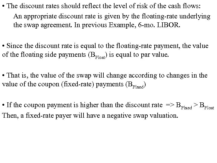  • The discount rates should reflect the level of risk of the cash