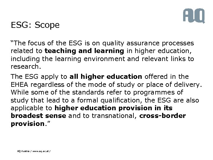 ESG: Scope “The focus of the ESG is on quality assurance processes related to