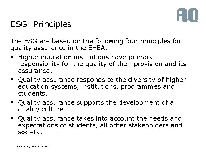 ESG: Principles The ESG are based on the following four principles for quality assurance