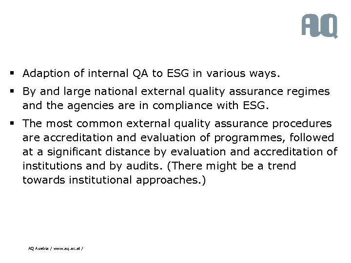 § Adaption of internal QA to ESG in various ways. § By and large