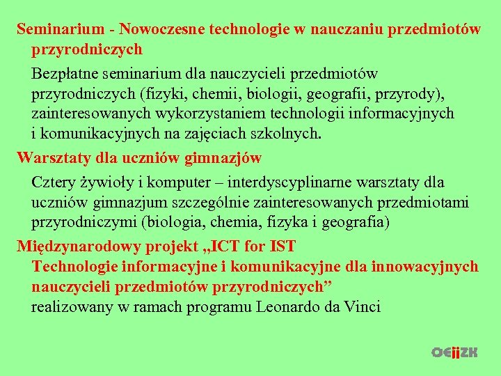 Seminarium - Nowoczesne technologie w nauczaniu przedmiotów przyrodniczych Bezpłatne seminarium dla nauczycieli przedmiotów przyrodniczych