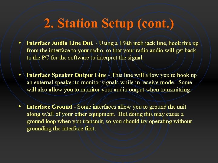 2. Station Setup (cont. ) • Interface Audio Line Out - Using a 1/8