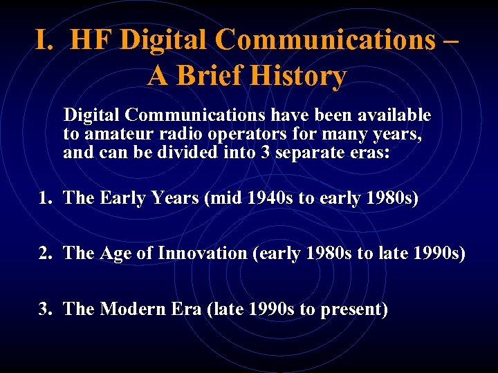 I. HF Digital Communications – A Brief History Digital Communications have been available to