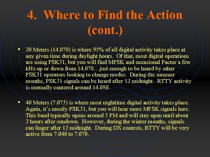 4. Where to Find the Action (cont. ) • 20 Meters (14. 070) is