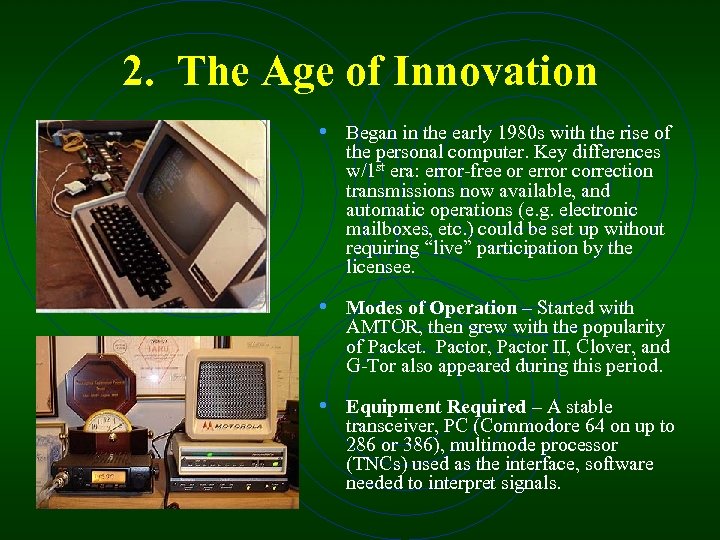 2. The Age of Innovation • Began in the early 1980 s with the