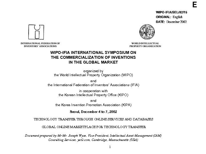 WIPO-IFIA INTERNATIONAL SYMPOSIUM ON THE COMMERCIALIZATION OF INVENTIONS IN THE GLOBAL MARKET organized by