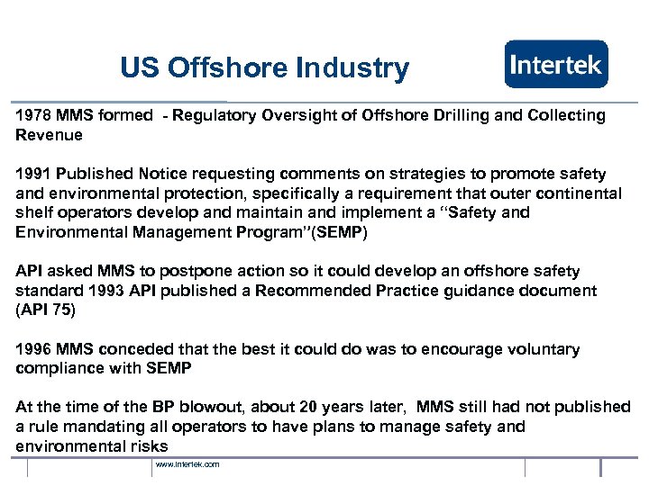 US Offshore Industry 1978 MMS formed - Regulatory Oversight of Offshore Drilling and Collecting