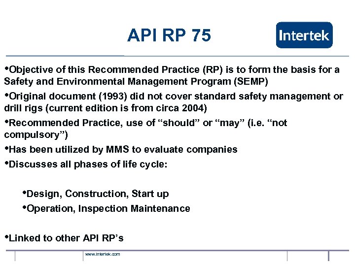 API RP 75 • Objective of this Recommended Practice (RP) is to form the
